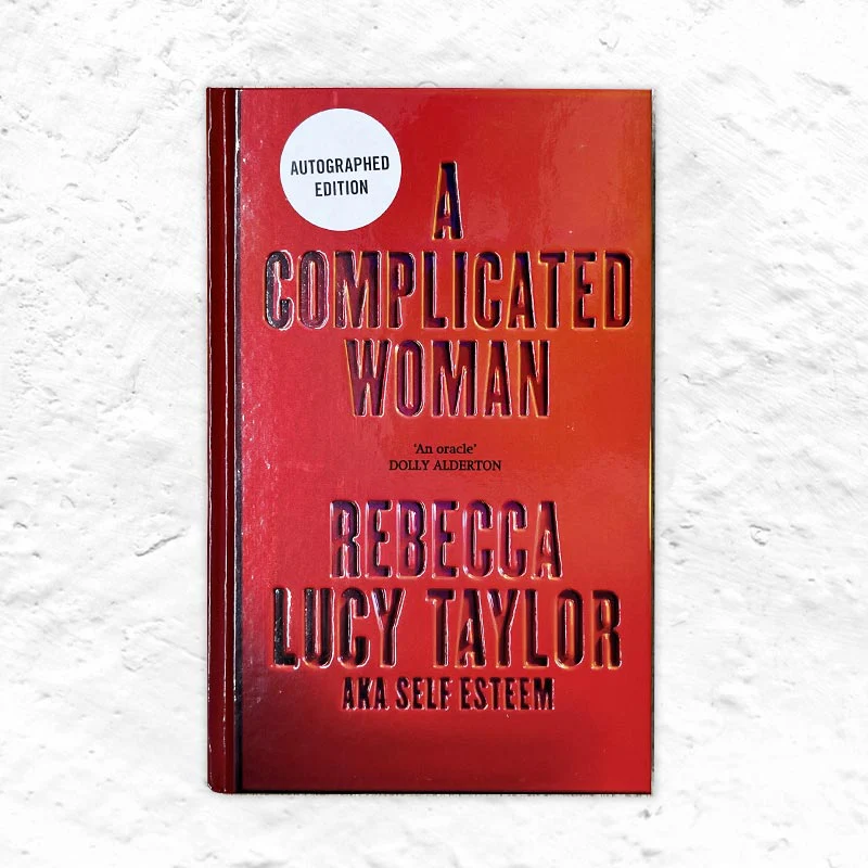 A Complicated Woman, by Rebecca Lucy Taylor AKA Self Esteem - signed hardback