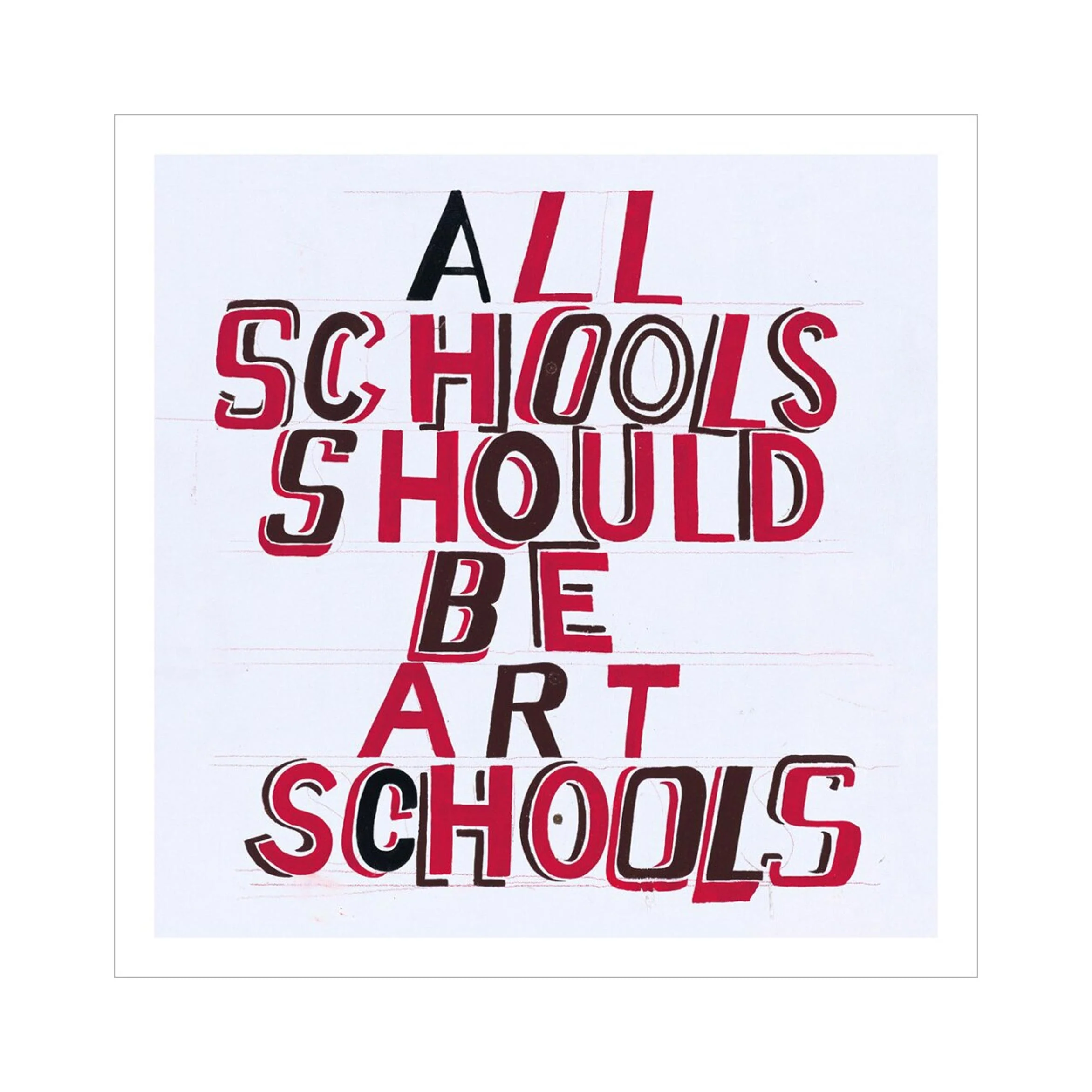 All Schools Should be Art Schools, 2014 poster by Bob and Roberta Smith - Image 2