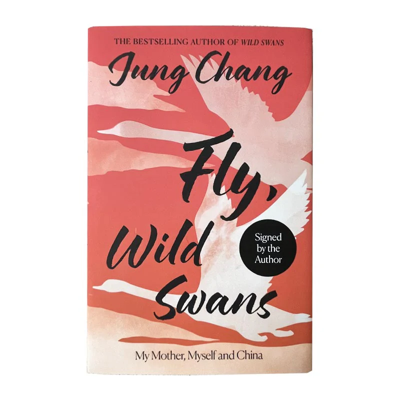 Fly, Wild Swans: My Mother, Myself and China, by Jung Chang (Signed Hardback) - Image 5