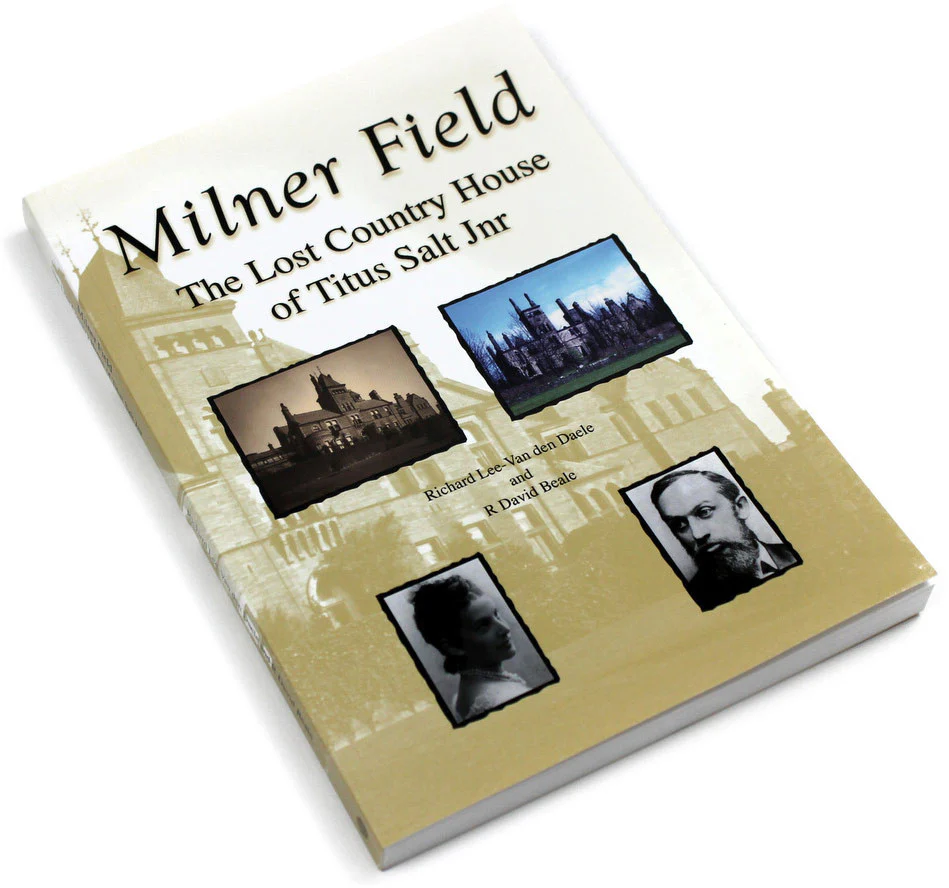 Milner Field - The Lost Country House of Titus Salt Jnr - Image 3